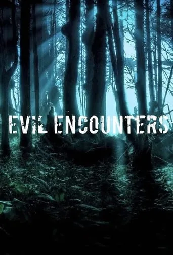 Evil Encounters TV series poster - Rated 8.5/10