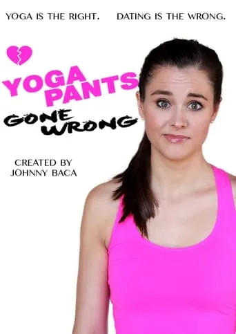 Yoga Pants Gone Wrong TV series poster - Rated 8/10