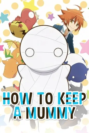 How to Keep a Mummy TV series poster - Rated 8.5/10