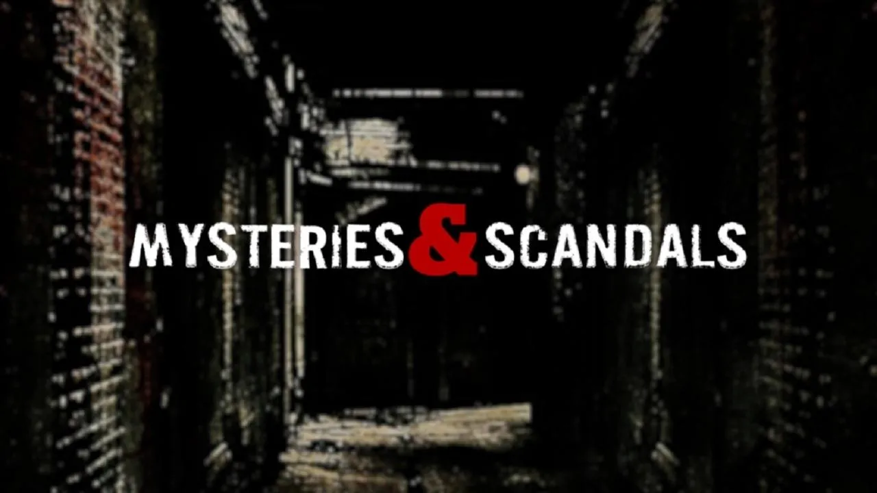 Mysteries & Scandals