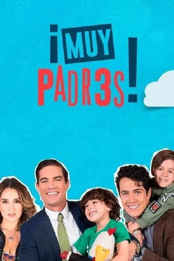 Muy Padres TV series poster - Rated 6/10