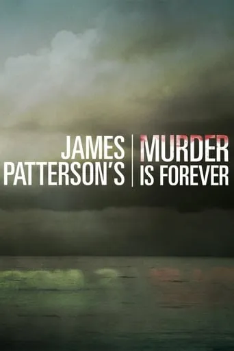 James Patterson's Murder is Forever TV series poster - Rated 8/10