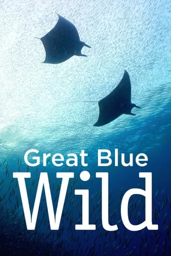 Great Blue Wild TV series poster - Rated 6.7/10