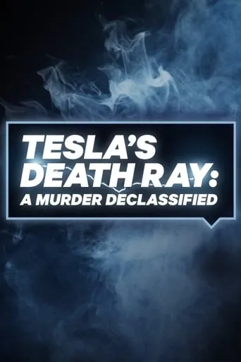 Tesla's Death Ray: A Murder Declassified TV series poster - Rated 6/10