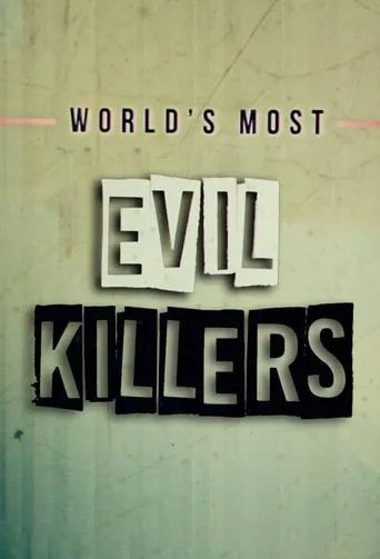 World's Most Evil Killers TV series poster - Rated 8.2/10