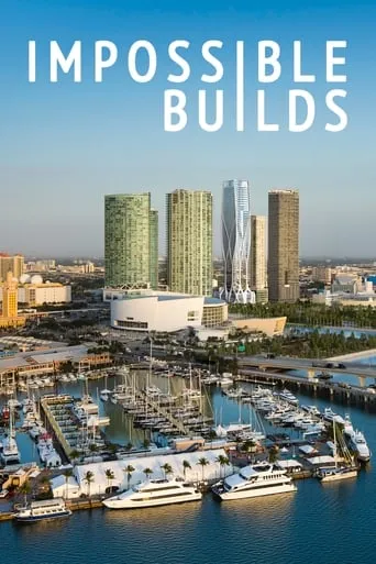 Impossible Builds TV series poster - Rated 7/10