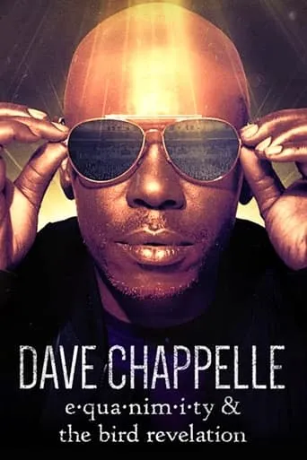 Dave Chappelle: Equanimity & The Bird Revelation TV series poster - Rated 6.8/10