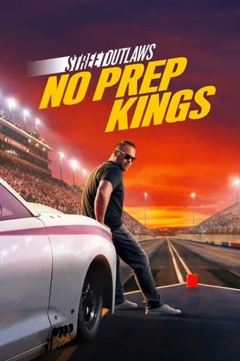Street Outlaws: No Prep Kings TV series poster - Rated 8.5/10
