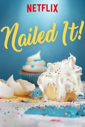 Nailed It! TV series poster - Rated 7/10