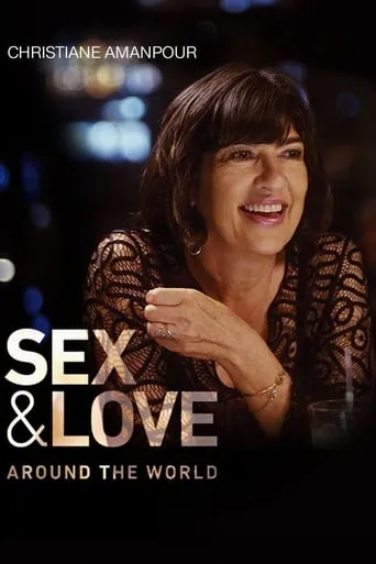 Christiane Amanpour: Sex & Love Around the World TV series poster - Rated 6.7/10