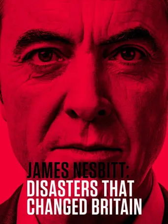 James Nesbitt: Disasters That Changed Britain TV series poster - Rated 8/10