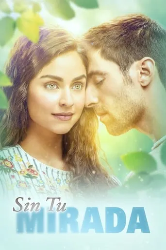 Sin tu mirada TV series poster - Rated 7.5/10