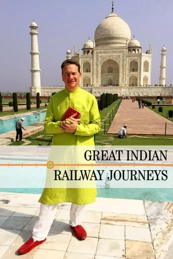 Great Indian Railway Journeys TV series poster - Rated 1/10