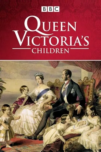 Queen Victoria's Children TV series poster - Rated 8.333/10