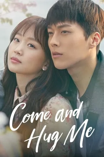 Come and Hug Me TV series poster - Rated 7.1/10