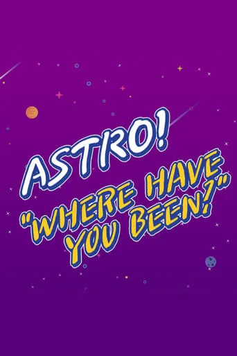ASTRO "Where Have You Been?" TV series poster - Rated 7/10
