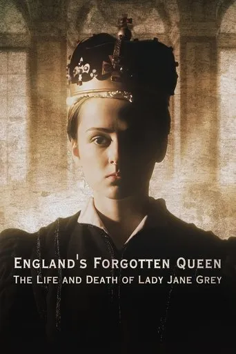 England's Forgotten Queen: The Life and Death of Lady Jane Grey TV series poster - Rated 6/10