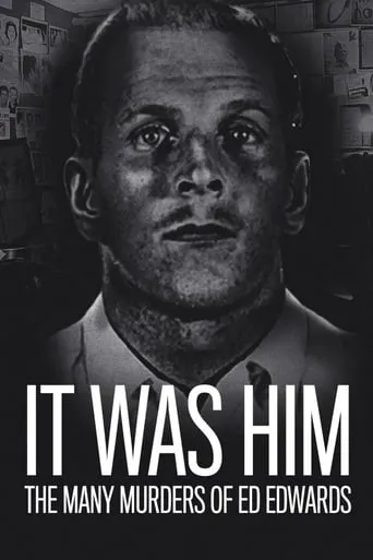 It Was Him: The Many Murders of Ed Edwards TV series poster - Rated 8.5/10