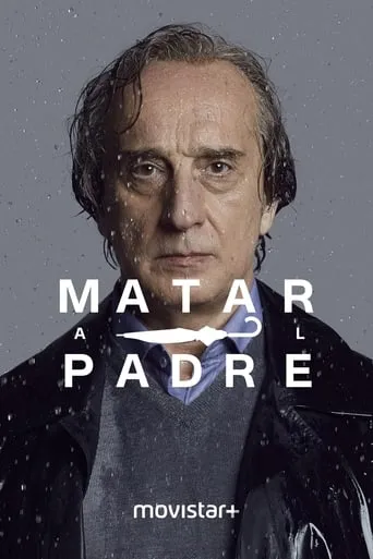 Matar al padre TV series poster - Rated 7/10