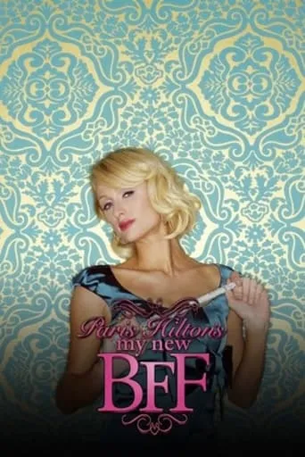 Paris Hilton's My New BFF TV series poster - Rated 1.3/10