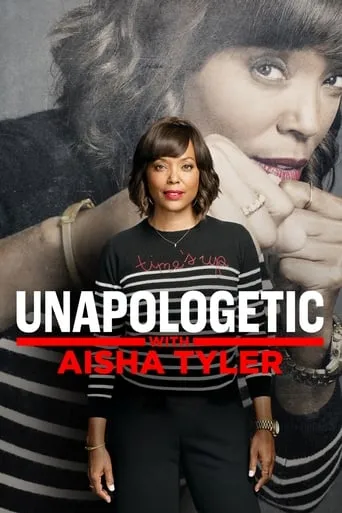 Unapologetic with Aisha Tyler TV series poster - Rated 5/10