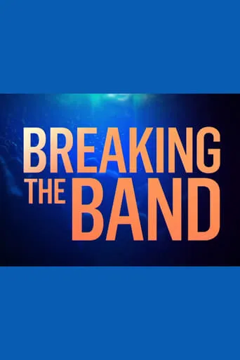 Breaking the Band TV series poster - Rated 6/10