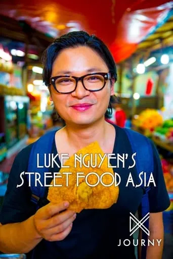 Luke Nguyen's Street Food Asia TV series poster - Rated 8.5/10
