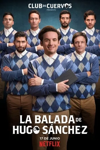 Club de Cuervos Presents: The Ballad of Hugo Sánchez TV series poster - Rated 6.2/10