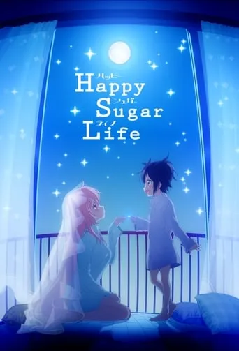 Happy Sugar Life TV series poster - Rated 7.527/10