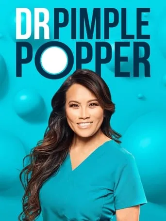 Dr. Pimple Popper TV series poster - Rated 7.4/10