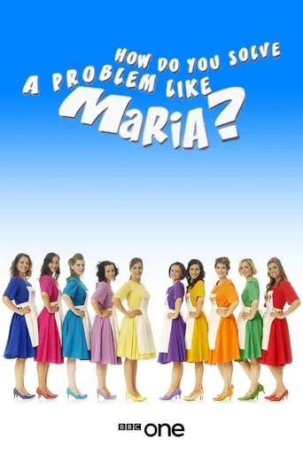 How Do You Solve a Problem like Maria? TV series poster - Rated 6/10