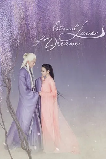 Eternal Love of Dream TV series poster - Rated 7.3/10