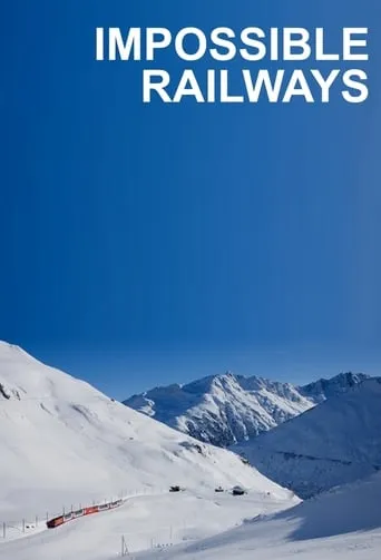 Impossible Railways TV series poster - Rated 8/10