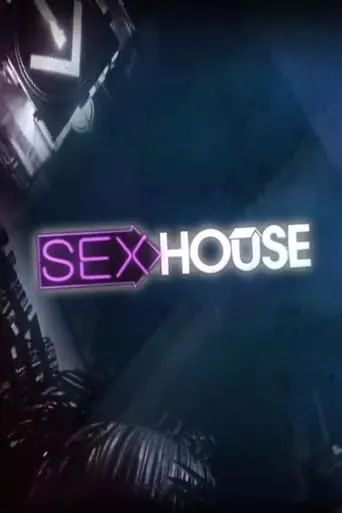 Sex House TV series poster - Rated 7.2/10