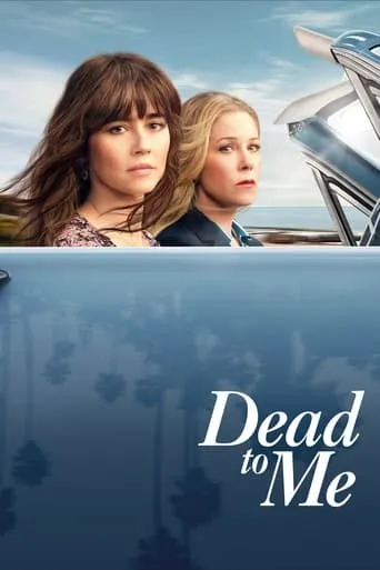 Dead to Me TV series poster - Rated 7.281/10