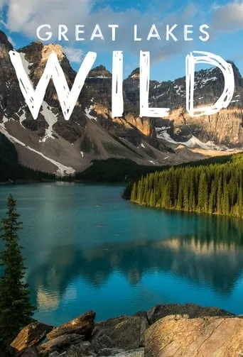 Great Lakes Wild TV series poster - Rated 7/10