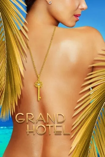Grand Hotel TV series poster - Rated 7.1/10
