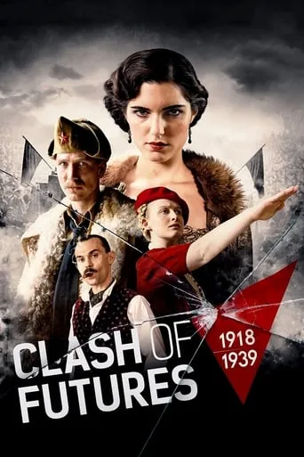 Clash of Futures (1918-1939) TV series poster - Rated 7.8/10