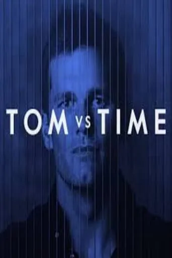 Tom Vs Time TV series poster - Rated 9/10