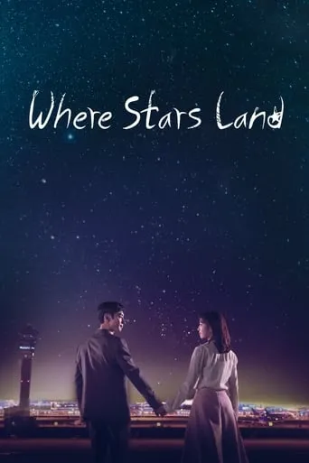 Where Stars Land TV series poster - Rated 7.4/10