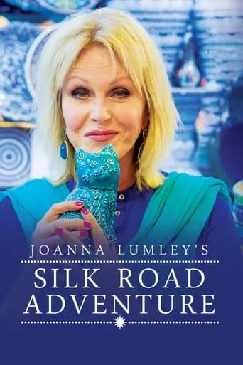 Joanna Lumley's Silk Road Adventure TV series poster - Rated 4/10