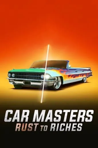 Car Masters: Rust to Riches TV series poster - Rated 7.394/10