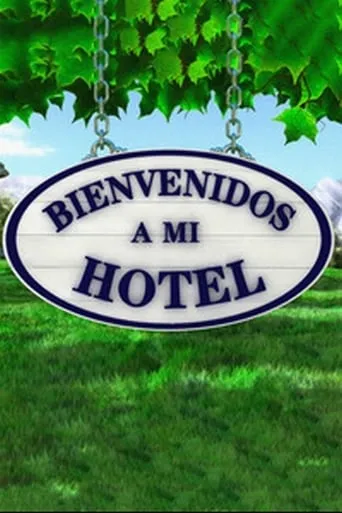 Bienvenidos a mi Hotel TV series poster - Rated 4.5/10