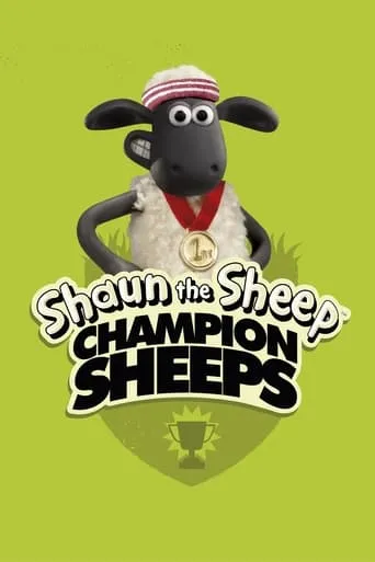Shaun the Sheep Championsheeps TV series poster - Rated 7.7/10