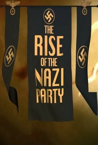 The Rise of the Nazi Party TV series poster - Rated 7.7/10