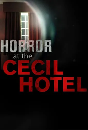 Horror at the Cecil Hotel TV series poster - Rated 7.2/10