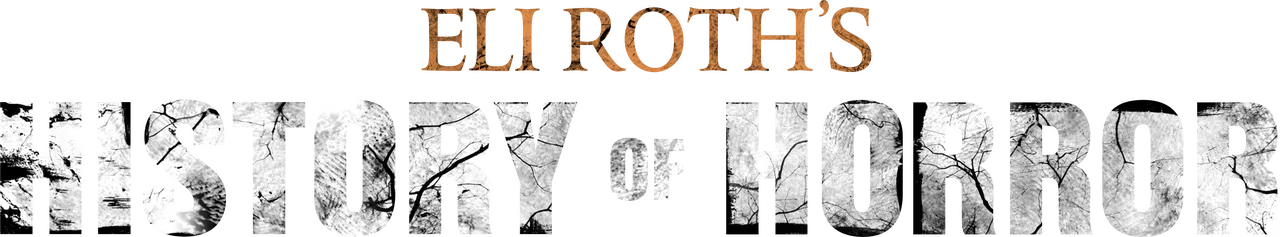 Eli Roth's History of Horror