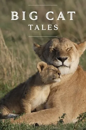 Big Cat Tales TV series poster - Rated 8.5/10
