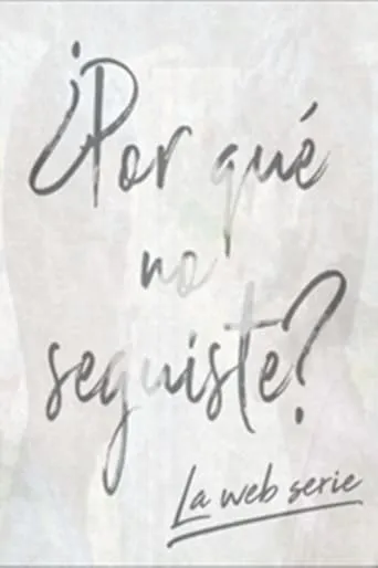 Porque no Seguiste TV series poster - Rated 9/10