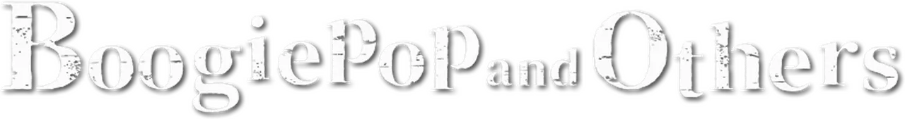 Boogiepop and Others